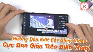 Hướng Dẫn Cắt Ghép Video Cực Đơn Giản Trên Điện Thoại - Edit Video Chưa Bao Giờ Dễ Hơn