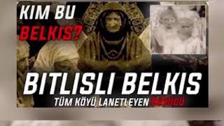 BİTLİSLİ BELKISIN GERÇEK HİKÂYESİ  gerçek cin hikayesi