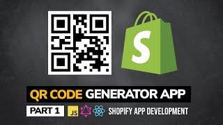 Build a QR Code Generator App with Shopify CLI