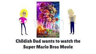 Childish Dad wants to watch the Super Mario Bros Movie  S1E22