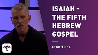 Isaiah -The fifth Hebrew gospel - Chapter 1