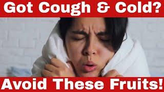 5 Fruits to Avoid During Cough and Cold – Here’s Why