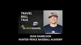 Sean Danielson - Hunter Pence Baseball Academy - Travel Ball Talk