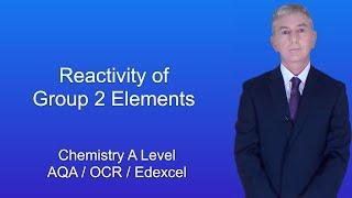 A Level Chemistry Revision Reactivity of Group 2 Elements