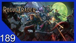 The Sister and the Saint - Warhammer 40k Rogue Trader - Lets Play - 189