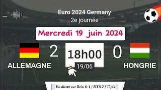 UEFA EURO 2024  Allemagne vs Hongrie en direct sur Bein Sports 1  RTS 2  Tipik 19062024 à 18 h