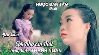 Rumba Ru Ngủ Cả Ngày  LK Còn Nhớ Em Mãi Chờ Mãi Một Người Ngọc Đan Tâm  - Thanh Ngân