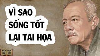 Vì sao sống tốt lại nhiều tai họa - Triết Lý Cuộc Sống