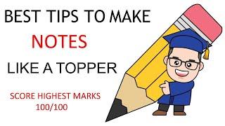 Best Tips To Make Notes Like A Topper  Score Highest Marks in Exams