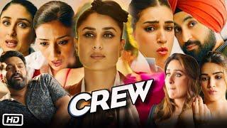 Crew Full HD Movie  Kareena Kapoor  Tabu  Kriti Sanon  Diljit Dosanjh  Kapil Sharma  Review