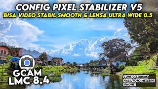 NEWEST CONFIG ‼️ CAN MAKE STABLE VIDEO & WIDE LENS 0.5 CONFIG STABILIZER GCAM LMC 8.4 CLEAR RESULTS