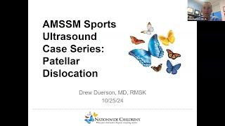 Patellar Dislocation with Dr. Drew Duerson  AMSSM Sports Ultrasound Case Presentation