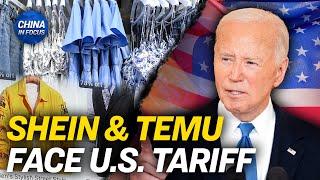 Biden Targets Chinese E-commerce Retailers Evading US Tariffs  China in Focus