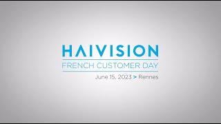 Haivision French Customer Day