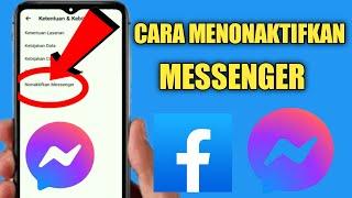 Cara Menonaktifkan Messenger Facebook Anda 2022  Cara Menonaktifkan Messenger 