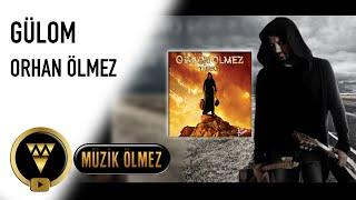 Orhan Ölmez - Gülom Official Audio