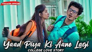 Yaad Piya Ki Aane Lagi  Bheegi Bheegi Raton Main  College Love Story  Manazir & Priyanka