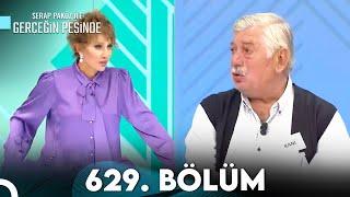 Gerçeğin Peşinde 629. Bölüm