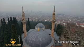 Emir Sultan Hazretleri  Gönül Sultanları