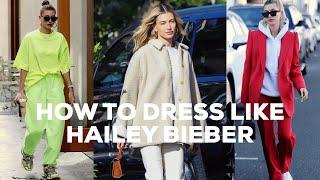 HOW TO DRESS LIKE HAILEY BIEBER