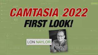 Camtasia 2022 - First Look at Whats NEW