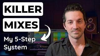 How to Mix a Song From Start to Finish My 5 Step Mixing System