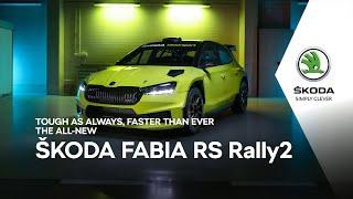 The all-new ŠKODA FABIA RS Rally2. Tough as always faster than ever