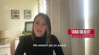 Tana Gilbert habla sobre su primer largometraje Malqueridas