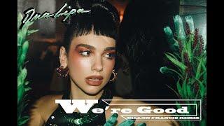 Dua Lipa - We’re Good Dillon Francis Remix Official Audio