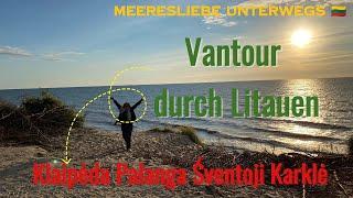 Unsere Wohnmobiltour durch Litauen  Teil 1 #Klaipeda #Palanga #Sventoi #Karkle #vantour #litauen