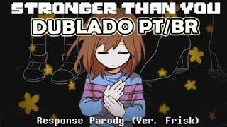 【Undertale】Stronger Than You Response ver. Frisk - Dublado PTBR - BranimeStudios