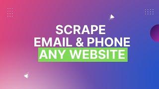 Scraping Email and Phone Number from Any Websites to Excel