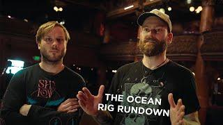 THE OCEAN - Live Rig Rundown