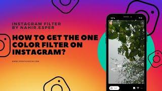How to get the One Color filter on Instagram