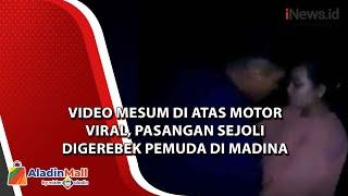 Video Mesum di Atas Motor Viral Pasangan Sejoli Digerebek Pemuda di Madina