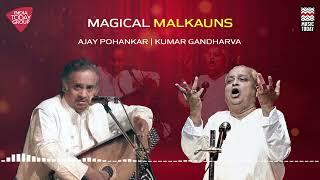 Magical Malkauns  Kumar Gandharva  Ajay Pohankar  Music Today