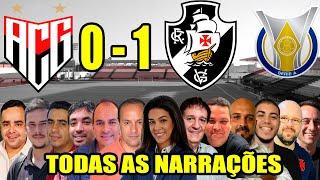 Todas as narrações - Atlético-GO 0 x 1 Vasco  Brasileirão 2024