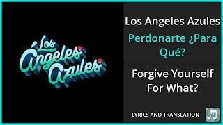 Los Angeles Azules - Perdonarte ¿Para Qué? Lyrics English Translation - ft Emilia - Spanish