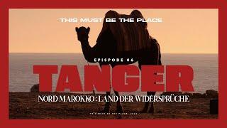 Tanger - Nord Marokko Ein Land der Widersprüche Tanger Chefchaouen EP 06