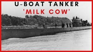 U-boat Tanker - Type XIV  Milk Cow