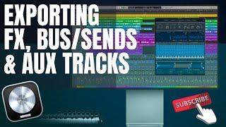 Exporting FX Bus Sends and Aux Tracks in Logic Pro