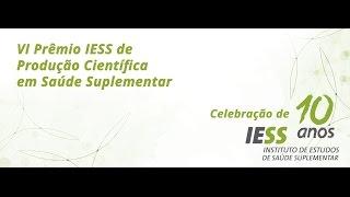 VI Prêmio IESS de Produção Científica em Saúde Suplementar