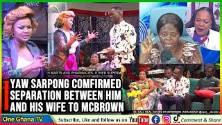I’m No More With My Wife - Yaw Sarpong Confirmed To Mcbrown Man £xposes Yaw Sarpongs Wife…