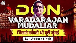 Varadarajan Mudaliar The Forgotten Underworld Don from South India  Uncovering the Dark World