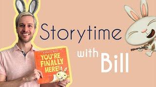 Storytime with Bill  YOURE FINALLY HERE