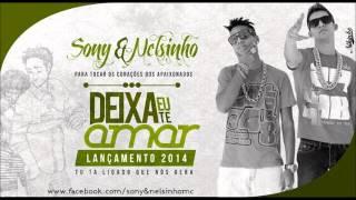 SONY & NELSINHO - DEIXA EU TE AMAR - MUSICA NOVA 2014