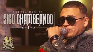 Fuerza Regida - Sigo Chambeando En Vivo