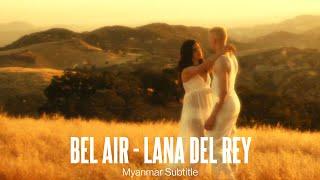 Bel Air - Lana Del Rey Myanmar Subtitle