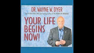 Audiobook Your Life Begins Now by Dr. Wayne Dyer
