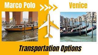 Ultimate Guide Marco Polo Airport to Venice Transport Options